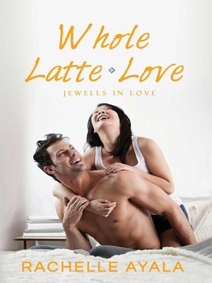 cover image of Whole Latte Love